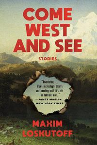 Cover image for Come West and See: Stories