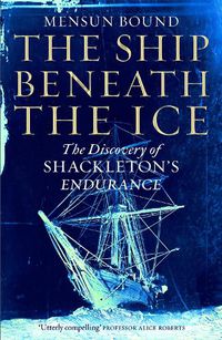 Cover image for The Ship Beneath the Ice: The Discovery of Shackleton's Endurance