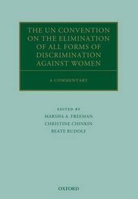 Cover image for The UN Convention on the Elimination of All Forms of Discrimination Against Women: A Commentary