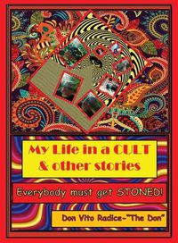 Cover image for My Life in a CULT & Other Stories: Everybody Must Get STONED!