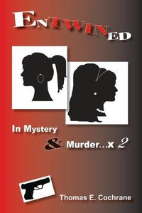 Cover image for Entwined: In Mystery & Murder. . . x 2