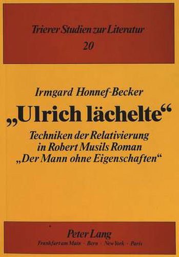 Cover image for Ulrich laechelte: Techniken der Relativierung in Robert Musils Roman  Der Mann ohne Eigenschafte
