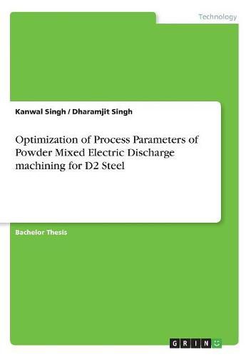 Cover image for Optimization of Process Parameters of Powder Mixed Electric Discharge machining for D2 Steel