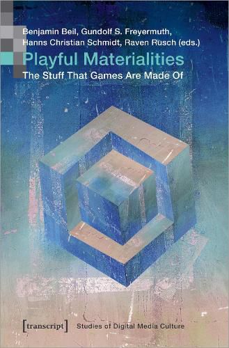 Cover image for Playful Materialities: The Stuff that Games Are Made Of