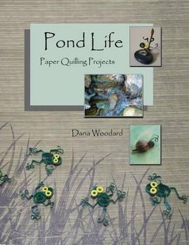 Cover image for Pond Life: Paper Quilling Projects