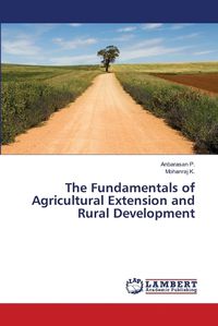 Cover image for The Fundamentals of Agricultural Extension and Rural Development