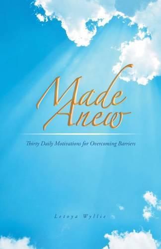 Cover image for Made Anew: Thirty Daily Motivations for Overcoming Barriers