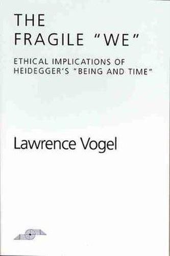 Cover image for The Fragile We: Ethical Implications of Heidegger's Being and Time