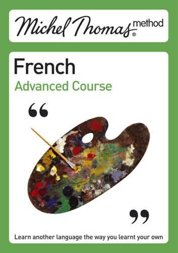 Michel Thomas Advanced Course: French