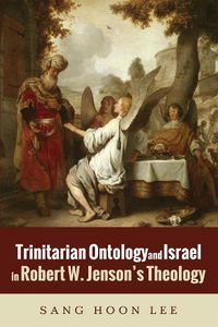 Cover image for Trinitarian Ontology and Israel in Robert W. Jenson's Theology