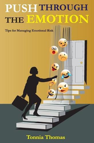 Cover image for Push Through the Emotion: Tips for Managing Emotional Risk