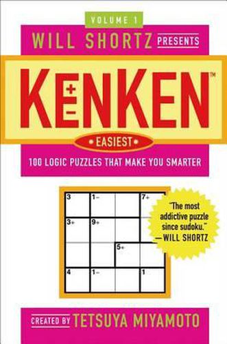 Cover image for Will Shortz Presents Kenken Easiest Volume 1: 100 Logic Puzzles That Make You Smarter