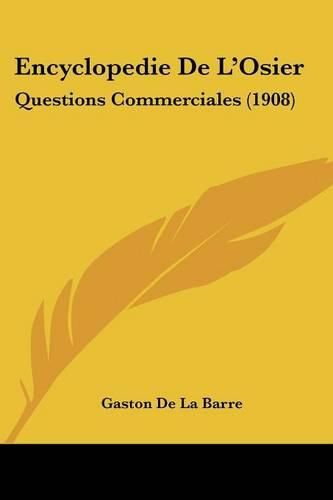 Cover image for Encyclopedie de L'Osier: Questions Commerciales (1908)