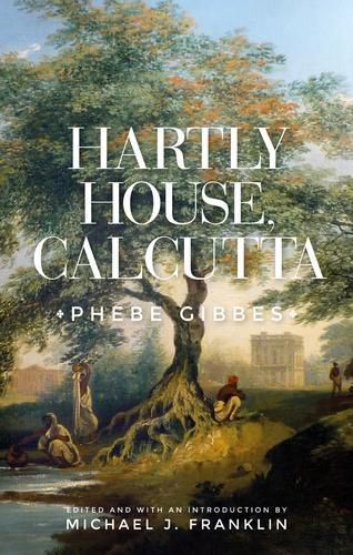 Hartly House, Calcutta: Phebe Gibbes