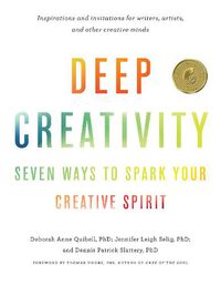 Cover image for Deep Creativity: Seven Ways to Spark Your Creative Spirit