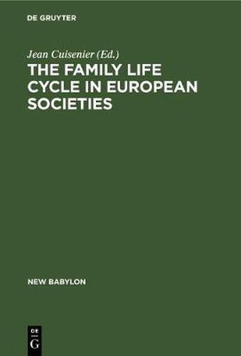 Cover image for The family life cycle in European societies: Le cycle de la vie familiale dans les societes Europeennes