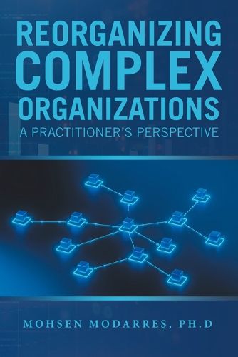 Cover image for Reorganizing Complex Organizations