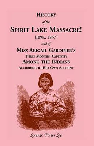 Cover image for History of Spirit Lake Massacre!