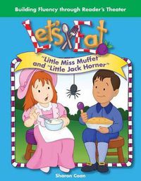 Cover image for Let's Eat: Little Miss Muffet  and  Little Jack Horner