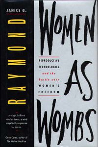 Cover image for Women as Wombs: Reproductive Technologies & the Battle Over Women's Freedom