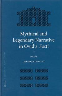 Cover image for Mythical and Legendary Narrative in Ovid's Fasti