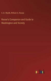 Cover image for Roose's Companion and Guide to Washington and Vicinity