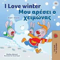 Cover image for I Love Winter (English Greek Bilingual Children's Book)