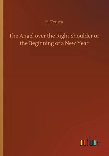 Cover image for The Angel over the Right Shoulder or the Beginning of a New Year