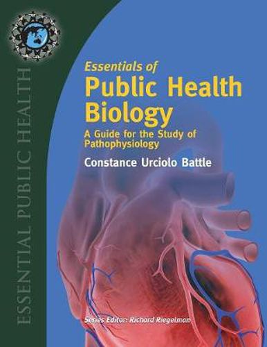 Cover image for Essentials Of Public Health Biology: A Guide For The Study Of Pathophysiology