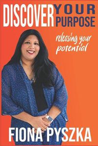 Cover image for Discover Your Purpose: Releasing Your Potential