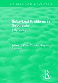 Cover image for Routledge Revivals: Behavioral Problems in Geography (1969): A Symposium