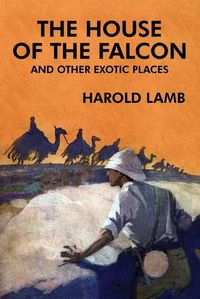 Cover image for The House of the Falcon and Other Exotic Places