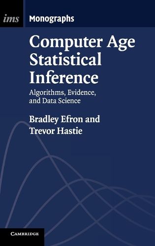 Cover image for Computer Age Statistical Inference: Algorithms, Evidence, and Data Science