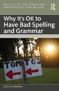 Cover image for Why It's OK to Have Bad Spelling and Grammar