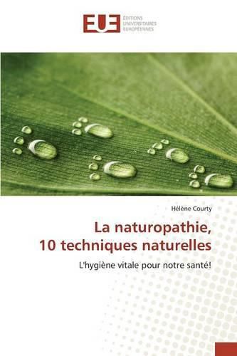 Cover image for La Naturopathie, 10 Techniques Naturelles