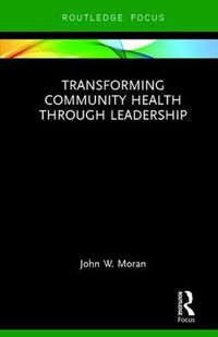 Cover image for Transforming Community Health through Leadership