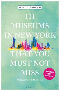 Cover image for 111 Museums in New York That You Must Not Miss