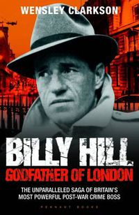 Cover image for Billy Hill: Godfather of London