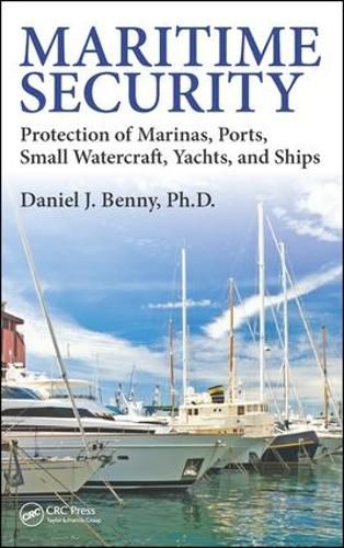 Cover image for Maritime Security: Protection of Marinas, Ports, Small Watercraf, Yachts, and Ships