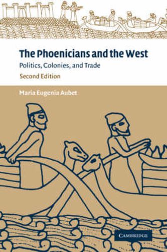 Cover image for The Phoenicians and the West: Politics, Colonies and Trade