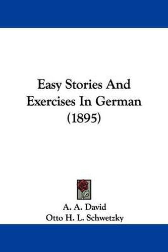 Cover image for Easy Stories and Exercises in German (1895)