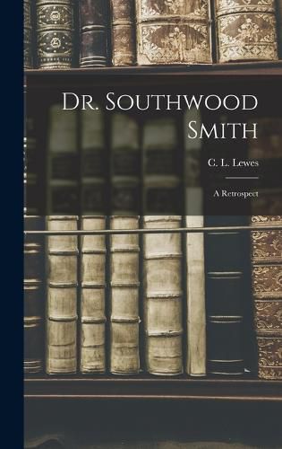 Dr. Southwood Smith; A Retrospect