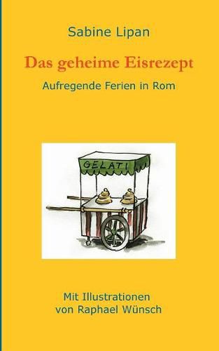 Cover image for Das geheime Eisrezept: Aufregende Ferien in Rom