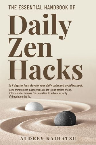 Cover image for The Essential Handbook of Daily Zen Hacks