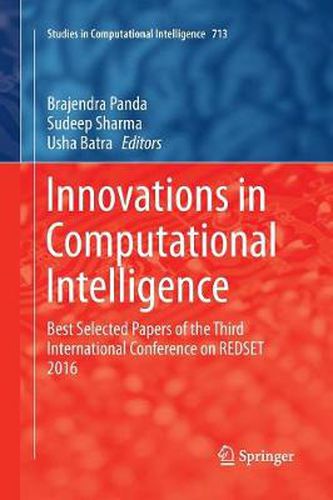 Cover image for Innovations in Computational Intelligence: Best Selected Papers of the Third International Conference on REDSET 2016