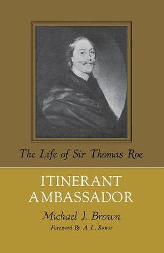 Cover image for Itinerant Ambassador: The Life of Sir Thomas Roe