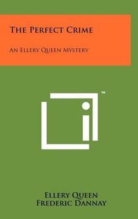 Cover image for The Perfect Crime: An Ellery Queen Mystery