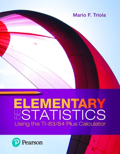 Cover image for Elementary Statistics Using the Ti-83/84 Plus Calculator, Loose-Leaf Edition Plus Mylab Statistics with Pearson Etext -- 18 Week Access Card Package