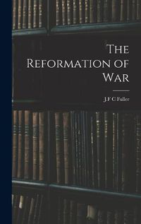 Cover image for The Reformation of War