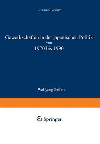 Cover image for Gewerkschaften in Der Japanischen Politik Von 1970 Bis 1990